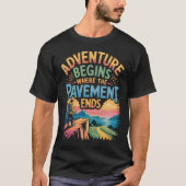 Adventure Begins Pavement Ends T-Shirt (Vorderseite)