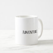 Adventure Sprichwort Funny Kaffeetasse (VorderseiteRechts)
