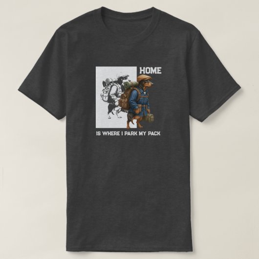 Adventurous Dachshund Hiker Home Is Where My Pack T-Shirt (Design vorne)