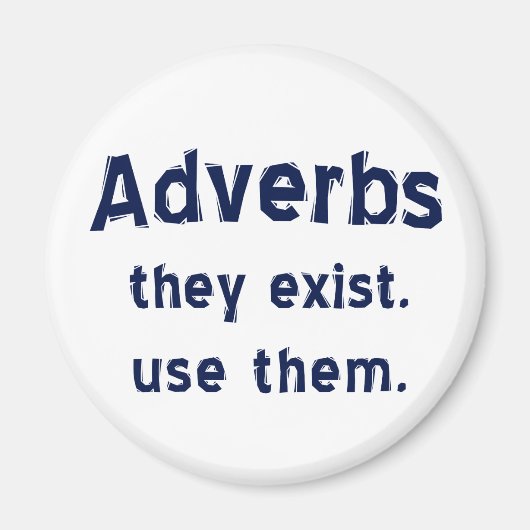 Adverbs Exist Magnet (Vorne)
