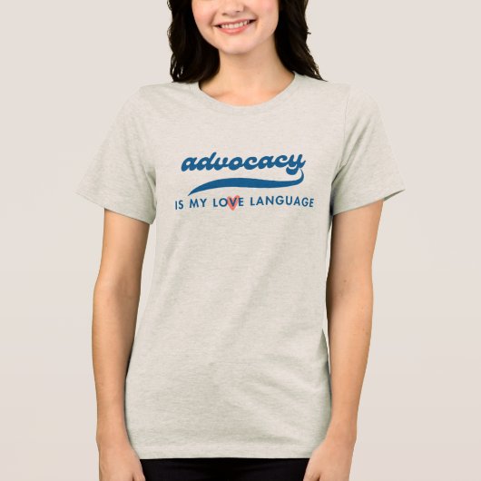 Advocacy ist meine Liebe Language T-Shirt_Embolden Tri-Blend Shirt (Vorderseite)