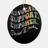 Advocate Support Empower Groovy Social Worker Grad Keramik Ornament (Links)
