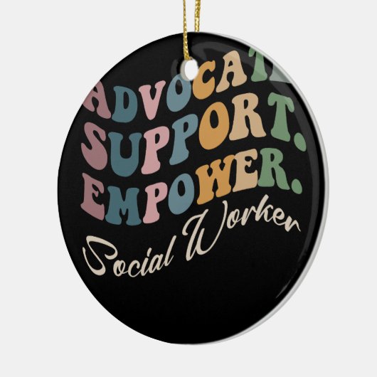 Advocate Support Empower Groovy Social Worker Grad Keramik Ornament (Links)