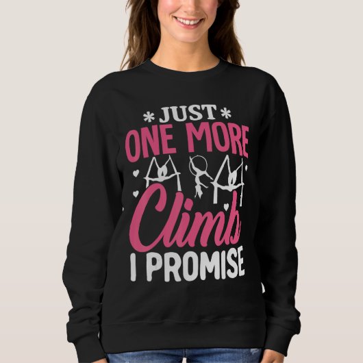 Aerial Silk Aerialist Just One More Climb Promise Sweatshirt (Vorderseite)