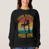 Aerial Silk Aerialist Think Always Pose itive 1 Sweatshirt (Vorderseite)