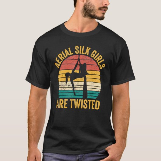 Aerial Silk Girls Are Twisted Aerialist T-Shirt (Vorderseite)