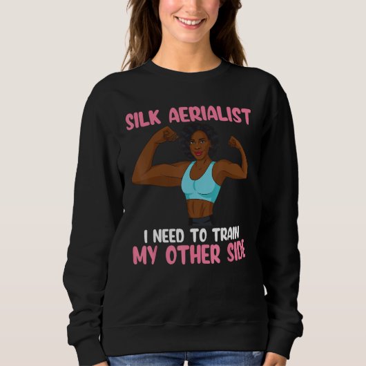 Aerial Silk Silk Aerialist Train My Other Side Sweatshirt (Vorderseite)