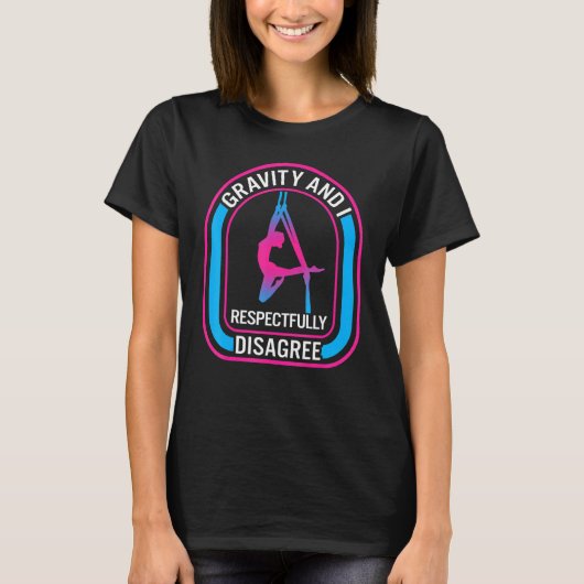 Aerial Yoga Gravity Respectfully Disagree Yoga Ham T-Shirt (Vorderseite)