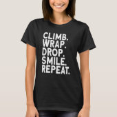 Aerialist Climb Warp Drop Smile Repeat Aerial Silk T-Shirt (Vorderseite)