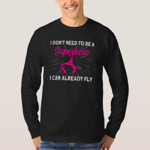 Aerialist Ich brauche keinen Helden, den ich schon T-Shirt