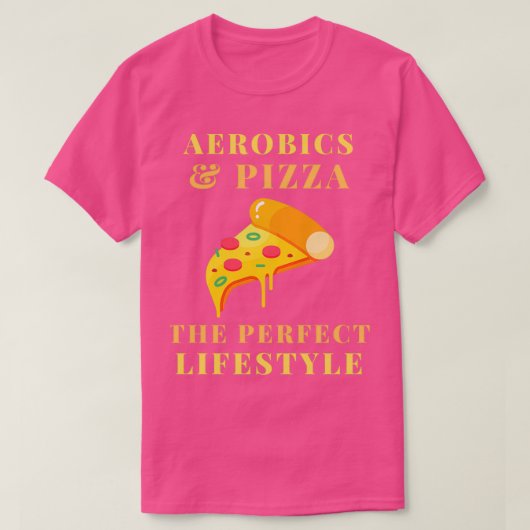 Aerobic und Pizza Lifestyle T-Shirt (Design vorne)