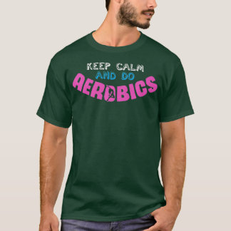Aerobic Workout Joke Gymnastik Cardio Fitness Aer T-Shirt