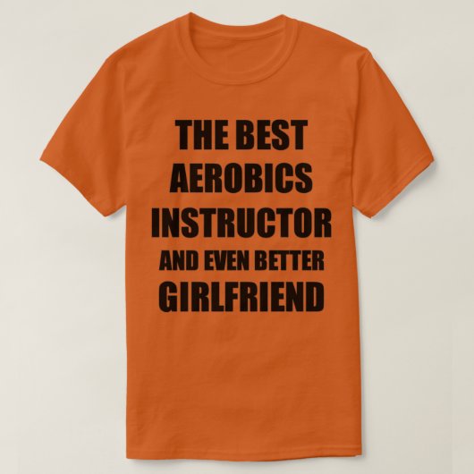 Aerobics Instructor Girlfriend Funny Gift Idee für T-Shirt (Design vorne)