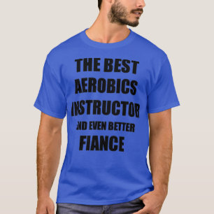 Aerobics Instructor Verlobte Funny Gift Idee für W T-Shirt