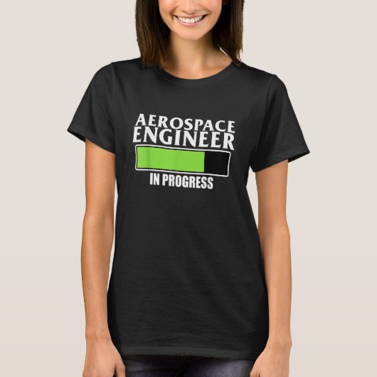 Aerospace Engineer In Progress Rocket Engineering T-Shirt (Vorderseite)