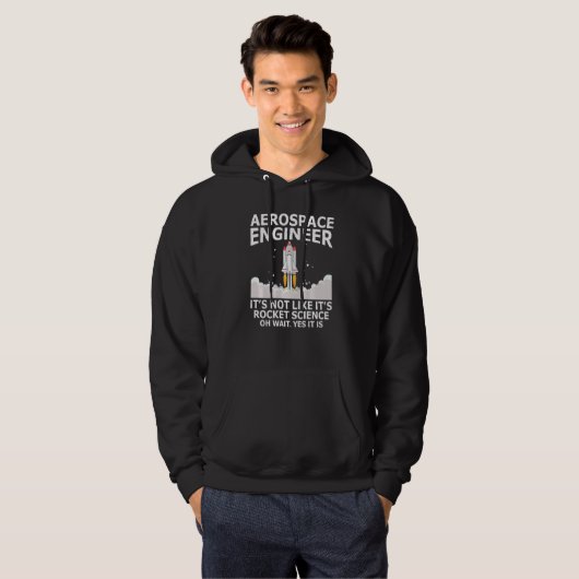 Aerospace Engineer It's Not Like It's Rocket Scien Hoodie (Vorne ganz)