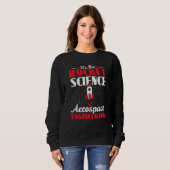 Aerospace Engineer Itu2019s Not Like Itu2019s Rock Sweatshirt (Vorne ganz)