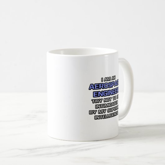 Aerospace Engineer Joke ... Überlegene Intelligenz Kaffeetasse (VorderseiteRechts)