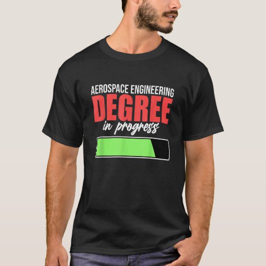 Aerospace Engineering Degree In Progress Engineer T-Shirt (Vorderseite)