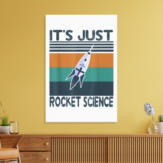 Aerospace Engineering gifts It's Just Rocket Leinwanddruck (Insitu (Wohnzimmer))