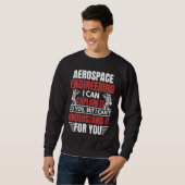 Aerospace Engineering I Can Explain  Engineer Grap Sweatshirt (Vorne ganz)