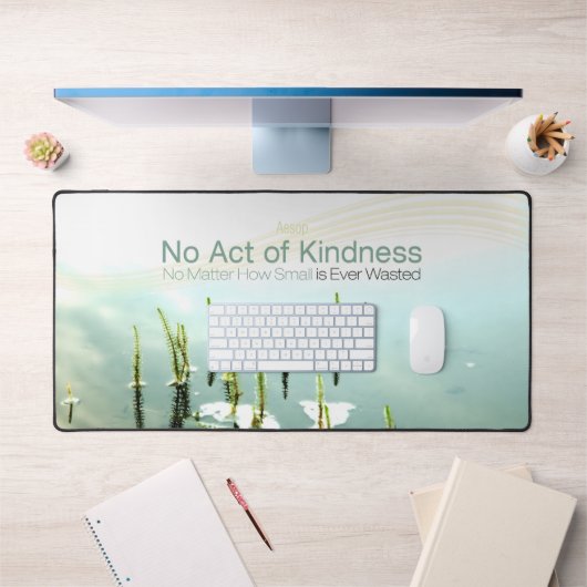 Aesop Inspirational Quote Desk Mat "Kindness" Schreibtischunterlage (Büro 1)