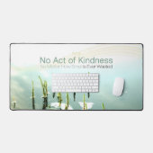 Aesop Inspirational Quote Desk Mat "Kindness" Schreibtischunterlage (Tastatur & Maus)