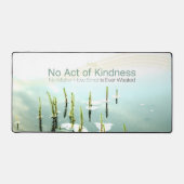 Aesop Inspirational Quote Desk Mat "Kindness" Schreibtischunterlage (Vorderseite)
