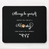 Affe. Lustiges Sprichwort, Nerdy. Seien Sie immer Mousepad (Vorne)