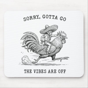 Affe Reitet Huhn Meme Sorry Gotta Go Vibes Ar Mousepad