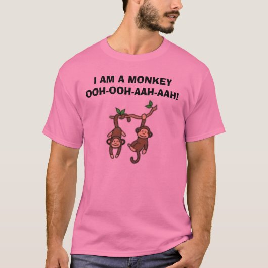 Affen, BIN ICH EIN AFFE OOH-OOH-AAH-AAH! T-Shirt (Vorderseite)