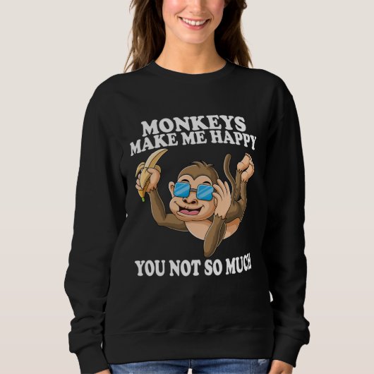 Affen machen mich glücklich Süßer Affe mit Banane Sweatshirt (Vorderseite)