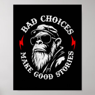 Affen schlechte Entscheidungen machen gute Geschic Poster