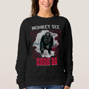 Affen sehen Code, machen Web-Entwickler Humor Sweatshirt