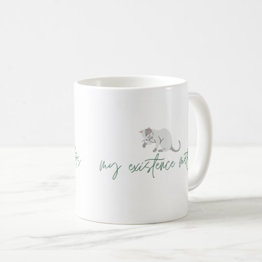 Affirmation Cat Tasse, "My Existence Matters" Kaffeetasse (VorderseiteRechts)