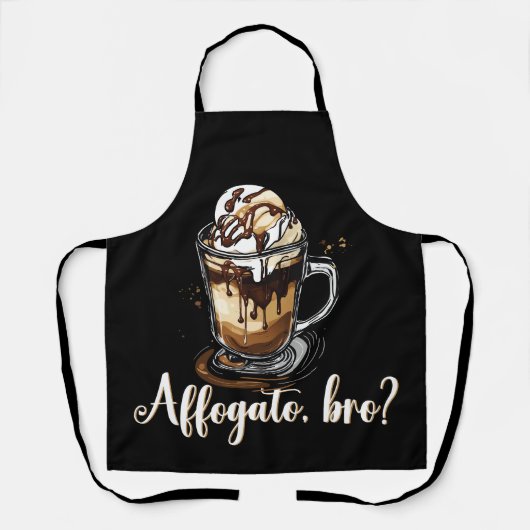 Affogato, bro?, italienischer Kaffee Süßkochen Schürze (Vorderseite)