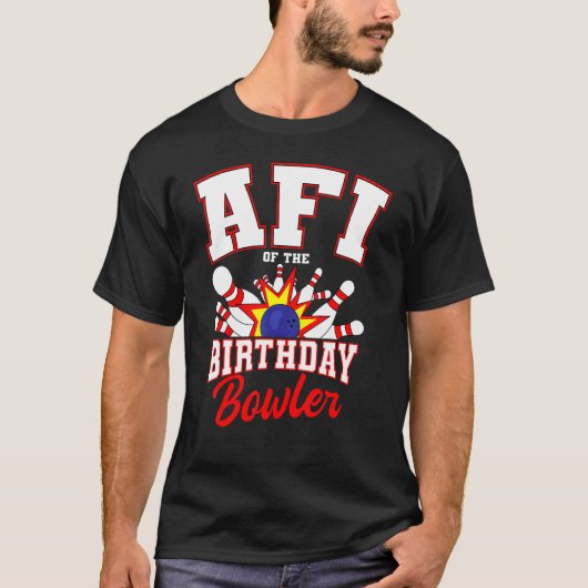 Afi of the Birthday Bowler Bday Bowling Party Cele T-Shirt (Vorderseite)