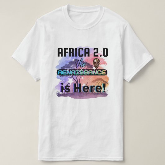 Africa 2.0: The Renaissance is Here | T-Shirt (Design vorne)