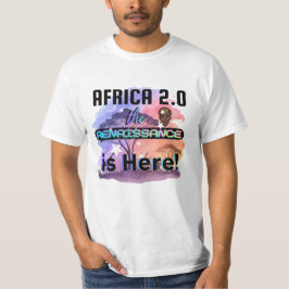 Africa 2.0: The Renaissance is Here | T-Shirt