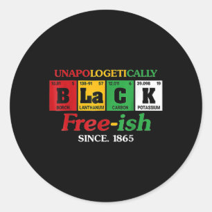 Africa Black Unapologetic Free-ish seit 1865 Runder Aufkleber