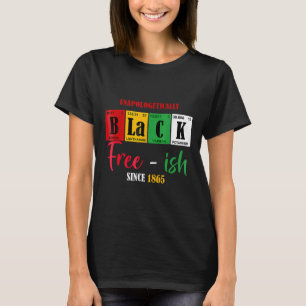 Africa Black Unapologetic Free-ish seit 1865 T-Shirt