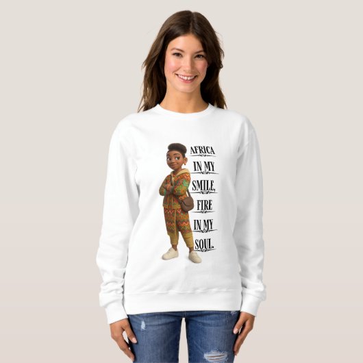 Africa In My Smile Fire In My Soul Sweatshirt (Vorne ganz)