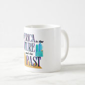 Africa is The Future & The Past | Kaffeetasse (VorderseiteRechts)