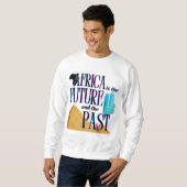 Africa is The Future & The Past |  Sweatshirt (Vorne ganz)