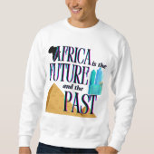 Africa is The Future & The Past |  Sweatshirt (Vorderseite)