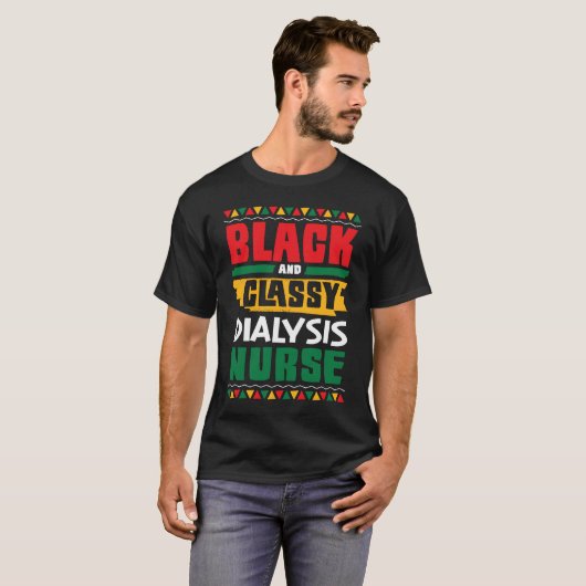 African American Black & Classy Dialysis Nurse Bla T-Shirt (Vorne ganz)