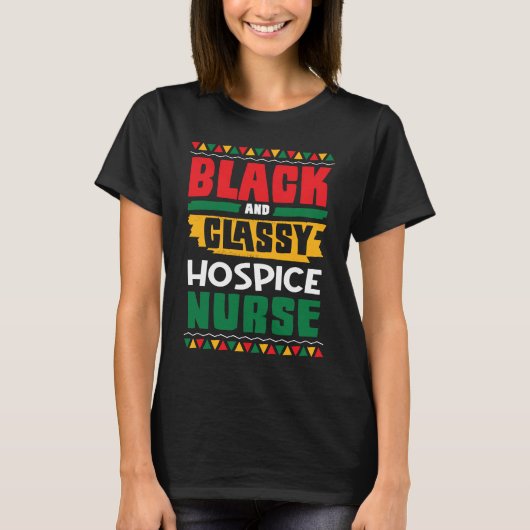 African American Black & Classy Hospice Nurse Blac T-Shirt (Vorderseite)