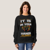 African American It Is In Your Hands Black Histor Sweatshirt (Vorne ganz)