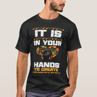 African American It Is In Your Hands Black Histor T-Shirt