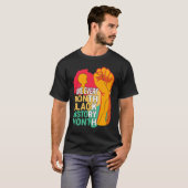 African American Make Every Month Black History Mo T-Shirt (Vorne ganz)